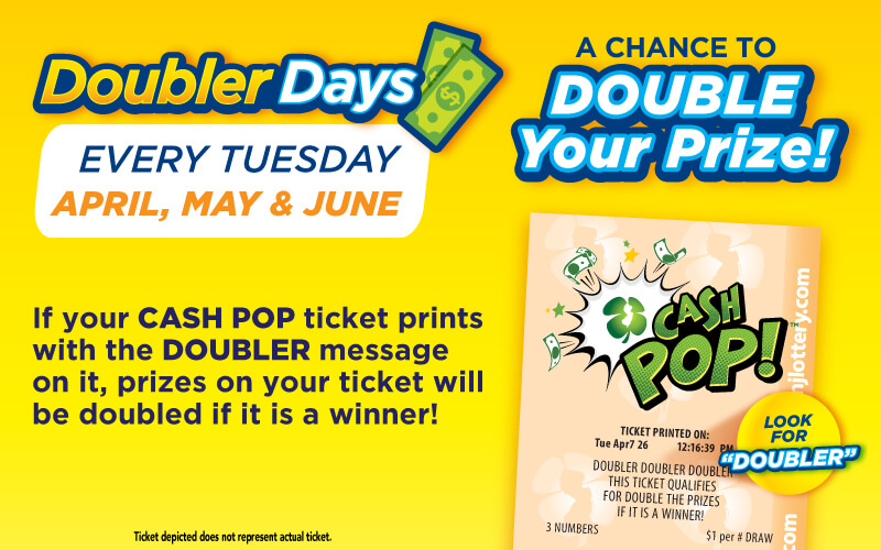 CASH POP Doubler Days. Every Tuesday in April, May, and June!