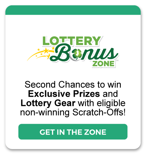 Lottery Bonus Zone: Second Chances to win Exclusive prizes and Lottery gear with eligible non-winning Scratch-Offs! Learn more